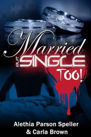 Married, But Single Too! de Carla Brown