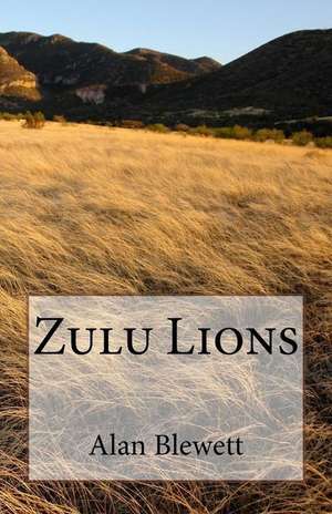 Zulu Lions de Alan J. Blewett