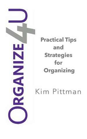 Organize 4u de Kim Pittman