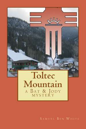 Toltec Mountain de Samuel Ben White