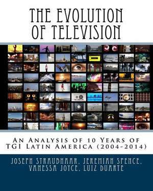 The Evolution of Television de Joseph D. Straubhaar