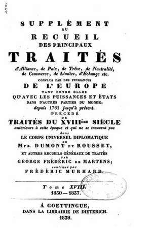 Supplement Au Recueil Des Principaux Traites - Tome XVIII de Georg Friedrich De Martens