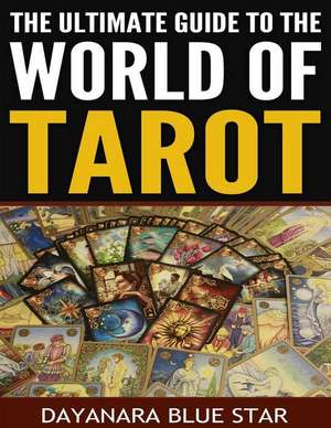 The Ultimate Guide to the World of Tarot de Rockefeller, J. D.