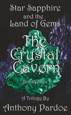 The Crystal Cavern de Anthony Pardoe