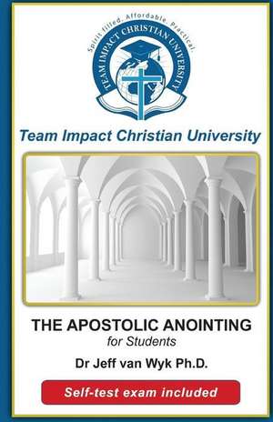 The Apostolic Anointing for Students de Team Impact Christian University