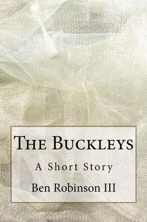 The Buckleys de Ben Robinson III