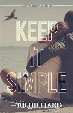 Keep It Simple de R. B. Hilliard