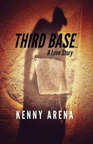 Third Base... a Love Story de Kenny Arena