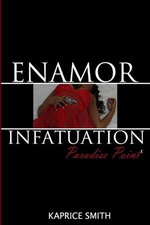 Enamor Infatuation de Kaprice Smith