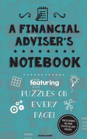 A Financial Adviser's Notebook de Clarity Media