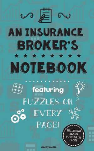 An Insurance Broker's Notebook de Clarity Media