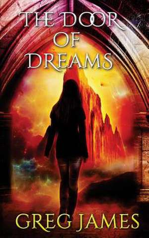 The Door of Dreams de Greg James