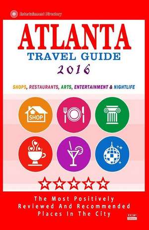 Atlanta Travel Guide 2016 de Steven a. Burbank