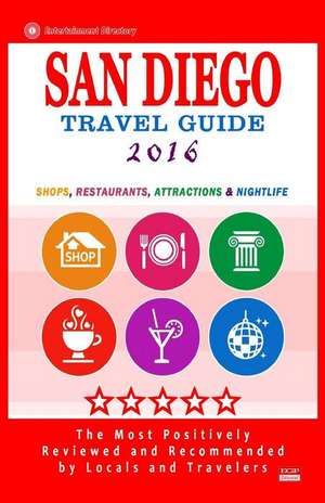 San Diego Travel Guide 2016 de Howard D. Elliott