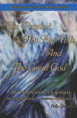 The Prophet, the Big Fish, and the Great God de Win Groseclose