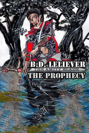 The Prophecy de Breanna D. Leliever