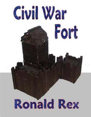 Civil War Fort de Ronald Rex