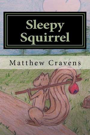 Sleepy Squirrel de Matthew Cravens