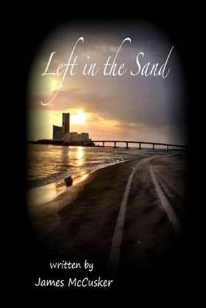 Left in the Sand de MR James C. McCusker