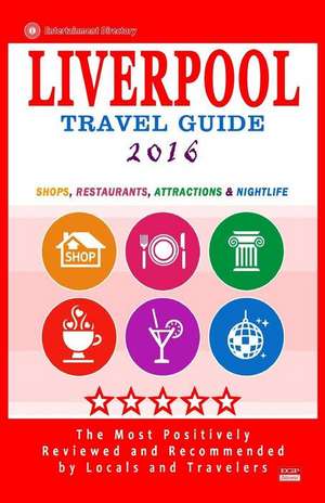 Liverpool Travel Guide 2016 de Britt G. Allcroft