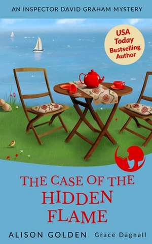 The Case of the Hidden Flame: An Inspector David Graham Cozy Mystery de Alison Golden