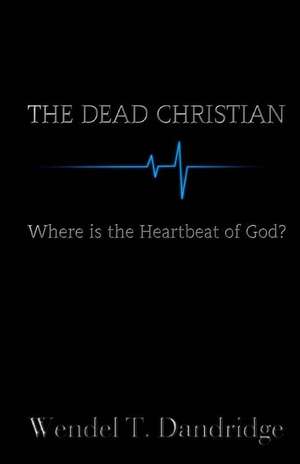 The Dead Christian de Wendel T. Dandridge