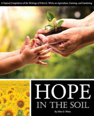 Hope in the Soil de Ellen G. White