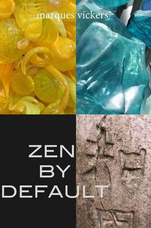 Zen by Default de Marques Vickers