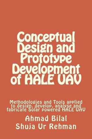 Conceptual Design and Prototype Development of Hale Uav de MR Ahmad Bilal Khan