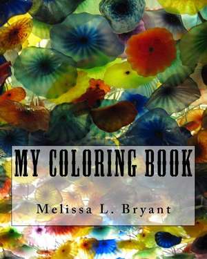 My Coloring Book de Melissa L. Bryant