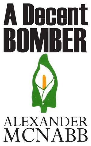 A Decent Bomber de Alexander McNabb