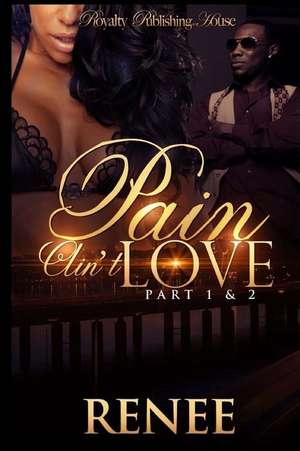 Pain Ain't Love de Rene-E