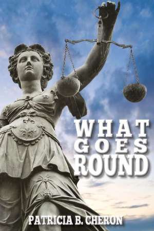 What Goes Round de Patricia B. Cheron