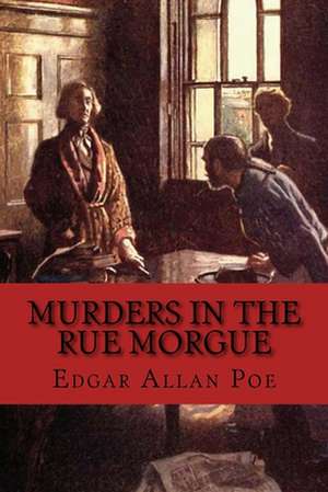 Murders in the Rue Morgue de Edgar Allan Poe