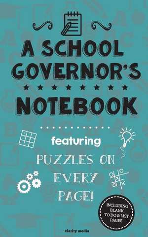 A School Governor's Notebook de Clarity Media