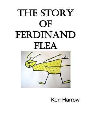 The Story of Ferdinand Flea de MR Ken Harrow