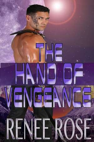 The Hand of Vengeance de Renee Rose