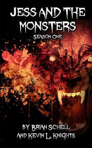 Jess and the Monsters Season One de Brian Schell