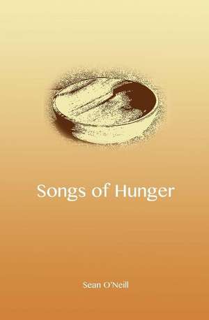 Songs of Hunger de Sean O'Neill