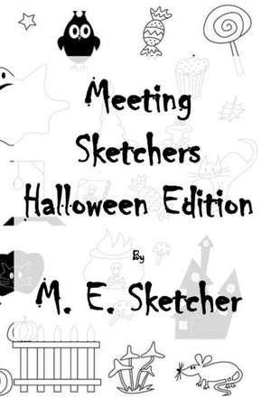 Meeting Sketchers Volume 7 de M. E. Sketcher