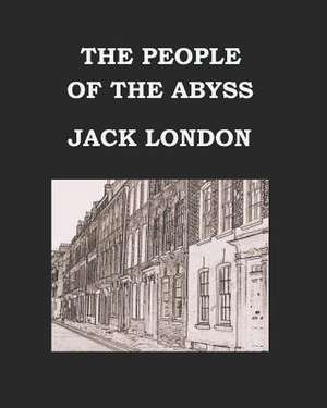 The People of the Abyss Jack London de Jack London