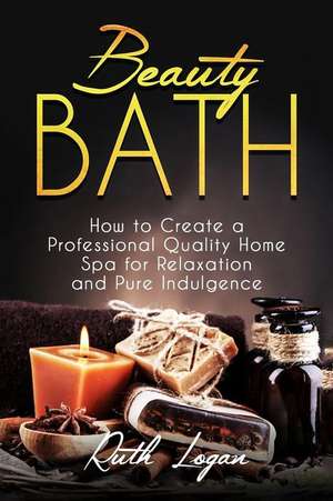 Beauty Bath de Ruth Logan