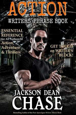 Action Writers' Phrase Book de Jackson Dean Chase