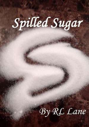 Spilled Sugar de Rl Lane