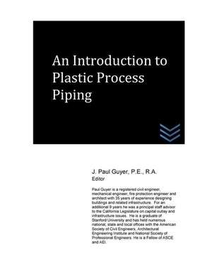 An Introduction to Plastic Process Piping de J. Paul Guyer