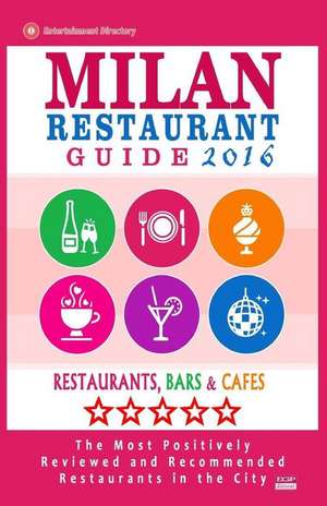 Milan Restaurant Guide 2016 de Stuart J. McNaught