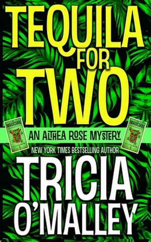 Tequila for Two de Tricia O'Malley