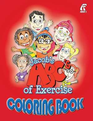 Jacob's ABC's of Exercise Coloring Book de Bulsby Duncan