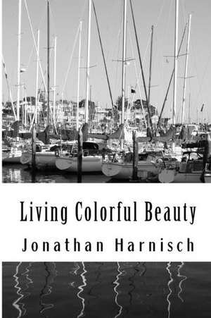 Living Colorful Beauty de Jonathan Harnisch