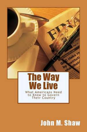 The Way We Live de MR John M. Shaw